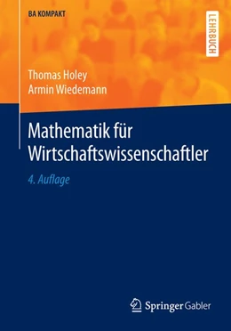 Abbildung von Holey / Wiedemann | Mathematik für Wirtschaftswissenschaftler | 4. Auflage | 2015 | beck-shop.de