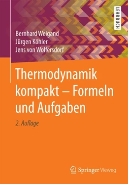 Abbildung von Weigand / Köhler | Thermodynamik kompakt - Formeln und Aufgaben | 2. Auflage | 2016 | beck-shop.de