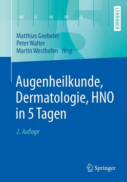 Abbildung von Goebeler / Walter | Augenheilkunde, Dermatologie, HNO in 5 Tagen | 2. Auflage | 2018 | beck-shop.de