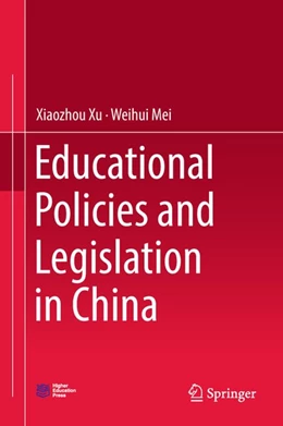 Abbildung von Xu / Mei | Educational Policies and Legislation in China | 1. Auflage | 2018 | beck-shop.de