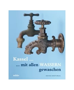 Abbildung von Kassel ... mit allen Wassern gewaschen! | 1. Auflage | 2021 | 70 | beck-shop.de