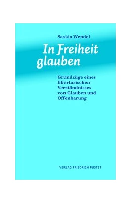 Abbildung von Wendel | In Freiheit glauben | 1. Auflage | 2020 | beck-shop.de