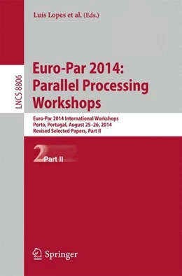 Abbildung von Lopes / Zilinskas | Euro-Par 2014: Parallel Processing Workshops | 1. Auflage | 2014 | beck-shop.de