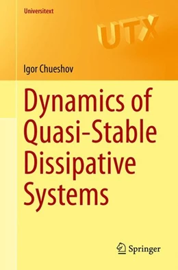 Abbildung von Chueshov | Dynamics of Quasi-Stable Dissipative Systems | 1. Auflage | 2015 | beck-shop.de