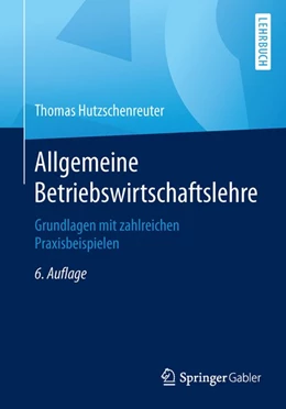 Abbildung von Hutzschenreuter | Allgemeine Betriebswirtschaftslehre | 6. Auflage | 2015 | beck-shop.de