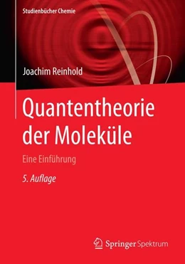 Abbildung von Reinhold | Quantentheorie der Moleküle | 5. Auflage | 2015 | beck-shop.de
