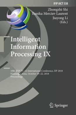 Abbildung von Shi / Mercier-Laurent | Intelligent Information Processing IX | 1. Auflage | 2018 | beck-shop.de