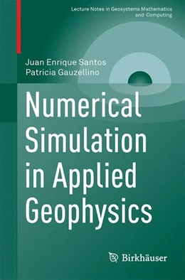Abbildung von Santos / Gauzellino | Numerical Simulation in Applied Geophysics | 1. Auflage | 2017 | beck-shop.de
