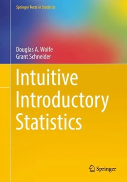Abbildung von Wolfe / Schneider | Intuitive Introductory Statistics | 1. Auflage | 2017 | beck-shop.de