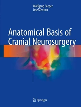 Abbildung von Seeger / Zentner | Anatomical Basis of Cranial Neurosurgery | 1. Auflage | 2018 | beck-shop.de