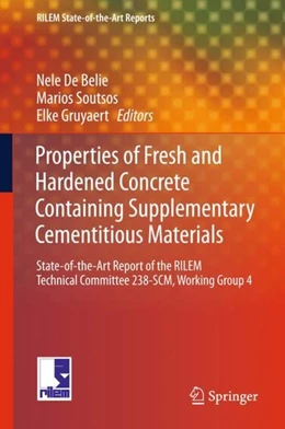 Abbildung von De Belie / Soutsos | Properties of Fresh and Hardened Concrete Containing Supplementary Cementitious Materials | 1. Auflage | 2017 | beck-shop.de
