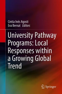 Abbildung von Agosti / Bernat | University Pathway Programs: Local Responses within a Growing Global Trend | 1. Auflage | 2018 | beck-shop.de
