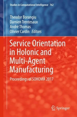 Abbildung von Borangiu / Trentesaux | Service Orientation in Holonic and Multi-Agent Manufacturing | 1. Auflage | 2018 | beck-shop.de
