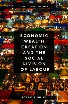 Abbildung von Gilles | Economic Wealth Creation and the Social Division of Labour | 1. Auflage | 2018 | beck-shop.de