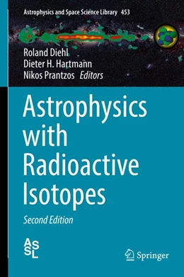 Abbildung von Diehl / Hartmann | Astrophysics with Radioactive Isotopes | 2. Auflage | 2018 | beck-shop.de