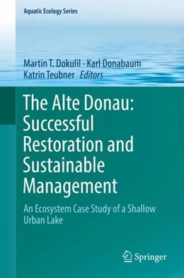 Abbildung von Dokulil / Donabaum | The Alte Donau: Successful Restoration and Sustainable Management | 1. Auflage | 2019 | beck-shop.de