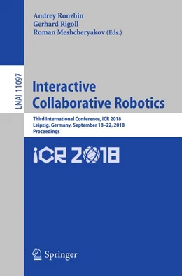Abbildung von Ronzhin / Rigoll | Interactive Collaborative Robotics | 1. Auflage | 2018 | beck-shop.de