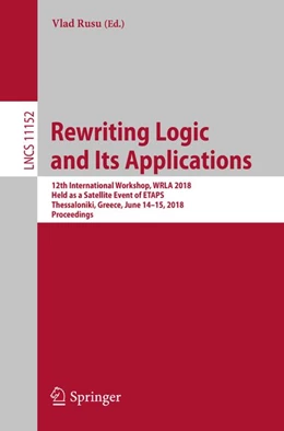 Abbildung von Rusu | Rewriting Logic and Its Applications | 1. Auflage | 2018 | beck-shop.de