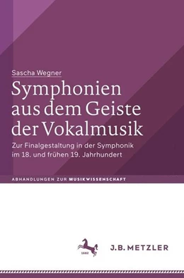 Abbildung von Wegner | Symphonien aus dem Geiste der Vokalmusik | 1. Auflage | 2018 | beck-shop.de