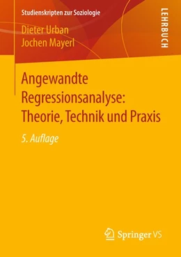 Abbildung von Urban / Mayerl | Angewandte Regressionsanalyse: Theorie, Technik und Praxis | 5. Auflage | 2018 | beck-shop.de