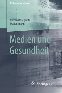 Abbildung von Reifegerste / Baumann | Medien und Gesundheit | 1. Auflage | 2018 | beck-shop.de