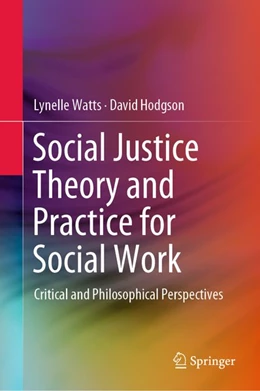 Abbildung von Watts / Hodgson | Social Justice Theory and Practice for Social Work | 1. Auflage | 2019 | beck-shop.de