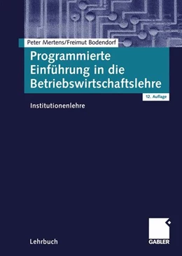 Abbildung von Mertens / Bodendorf | Programmierte Einführung in die Betriebswirtschaftslehre | 12. Auflage | 2015 | beck-shop.de