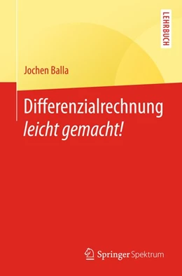 Abbildung von Balla | Differenzialrechnung leicht gemacht! | 1. Auflage | 2018 | beck-shop.de