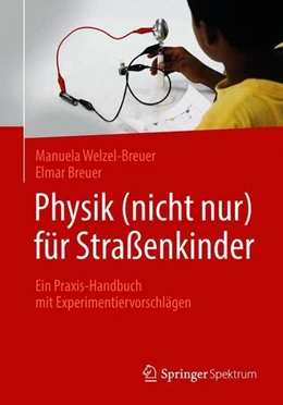 Abbildung von Welzel-Breuer / Breuer | Physik (nicht nur) für Straßenkinder | 1. Auflage | 2018 | beck-shop.de