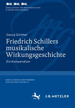 Abbildung von Günther | Friedrich Schillers musikalische Wirkungsgeschichte | 1. Auflage | 2018 | beck-shop.de