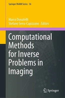 Abbildung von Donatelli / Serra-Capizzano | Computational Methods for Inverse Problems in Imaging | 1. Auflage | 2019 | beck-shop.de