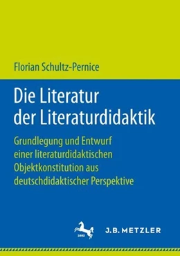 Abbildung von Schultz-Pernice | Die Literatur der Literaturdidaktik | 1. Auflage | 2019 | beck-shop.de