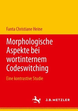 Abbildung von Heine | Morphologische Aspekte bei wortinternem Codeswitching | 1. Auflage | 2019 | beck-shop.de