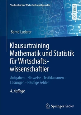 Abbildung von Luderer | Klausurtraining Mathematik und Statistik für Wirtschaftswissenschaftler | 4. Auflage | 2014 | beck-shop.de