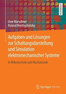 Abbildung von Marschner / Werthschützky | Aufgaben und Lösungen zur Schaltungsdarstellung und Simulation elektromechanischer Systeme | 1. Auflage | 2015 | beck-shop.de