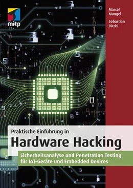 Abbildung von Bicchi / Mangel | Praktische Einführung in Hardware Hacking | 1. Auflage | 2019 | beck-shop.de