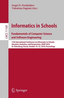 Abbildung von Pozdniakov / Dagiene | Informatics in Schools. Fundamentals of Computer Science and Software Engineering | 1. Auflage | 2018 | beck-shop.de