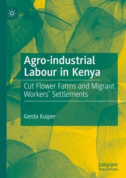 Abbildung von Kuiper | Agro-industrial Labour in Kenya | 1. Auflage | 2019 | beck-shop.de