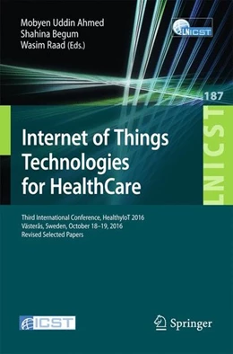 Abbildung von Ahmed / Begum | Internet of Things Technologies for HealthCare | 1. Auflage | 2017 | beck-shop.de