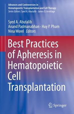 Abbildung von Abutalib / Padmanabhan | Best Practices of Apheresis in Hematopoietic Cell Transplantation | 1. Auflage | 2019 | beck-shop.de