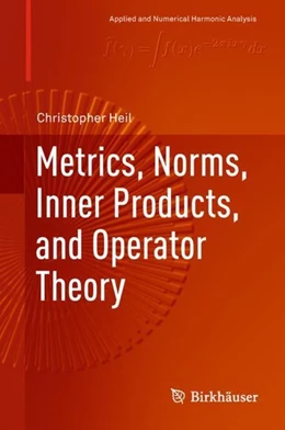 Abbildung von Heil | Metrics, Norms, Inner Products, and Operator Theory | 1. Auflage | 2018 | beck-shop.de