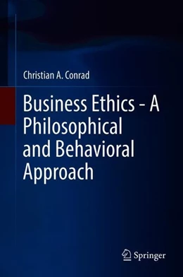 Abbildung von Conrad | Business Ethics - A Philosophical and Behavioral Approach | 1. Auflage | 2018 | beck-shop.de