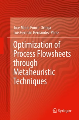 Abbildung von Ponce-Ortega / Hernández-Pérez | Optimization of Process Flowsheets through Metaheuristic Techniques | 1. Auflage | 2018 | beck-shop.de