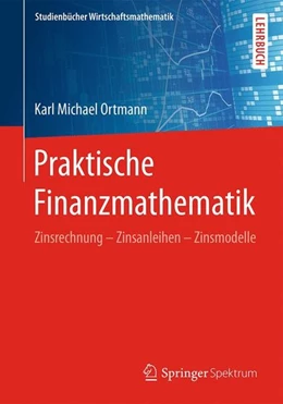 Abbildung von Ortmann | Praktische Finanzmathematik | 1. Auflage | 2017 | beck-shop.de