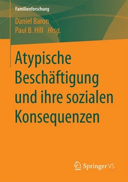 Abbildung von Baron / Hill | Atypische Beschäftigung und ihre sozialen Konsequenzen | 1. Auflage | 2017 | beck-shop.de