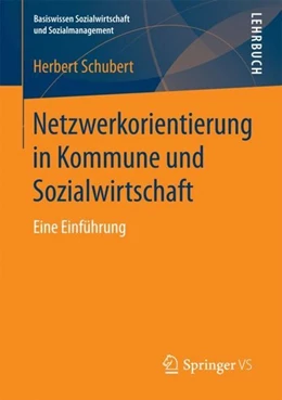 Abbildung von Schubert | Netzwerkorientierung in Kommune und Sozialwirtschaft | 1. Auflage | 2017 | beck-shop.de