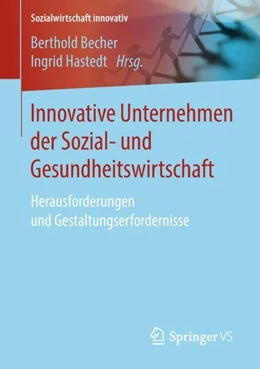 Abbildung von Becher / Hastedt | Innovative Unternehmen der Sozial- und Gesundheitswirtschaft | 1. Auflage | 2018 | beck-shop.de