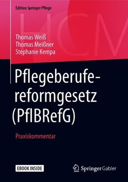 Abbildung von Weiß / Meißner | Pflegeberufereformgesetz (PflBRefG) | 1. Auflage | 2018 | beck-shop.de