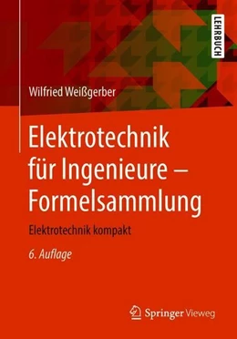 Abbildung von Weißgerber | Elektrotechnik für Ingenieure - Formelsammlung | 6. Auflage | 2018 | beck-shop.de