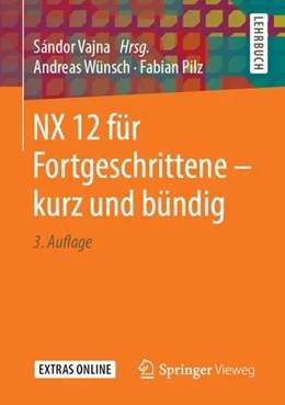 Abbildung von Wünsch / Pilz | NX 12 für Fortgeschrittene ¿ kurz und bündig | 3. Auflage | 2019 | beck-shop.de